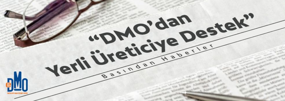 DMO’dan Yerli Ürün ve Üreticiye Destek